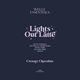 Lights Out Latte - Creamy Chocolate - Welle Essentials