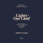 Lights Out Latte - Salted Caramel - Welle Essentials